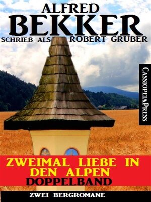 cover image of Zweimal Liebe in den Alpen--Doppelband